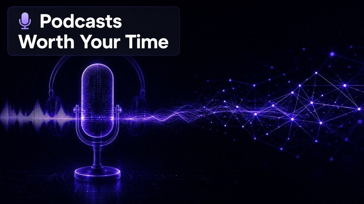 AI Doses Section 5 - Podcasts Worth Your Time August 2026